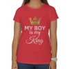 Koszulka na dzień Kobiet My boy is my King